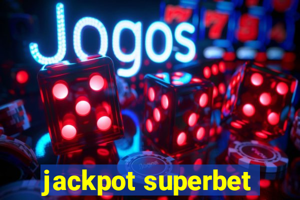 jackpot superbet